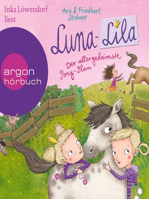 cover image of Luna-Lila--Der allergeheimste Pony-Plan